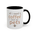 Pet Lover Coffee Mug – "All I Need Is Coffee and My Pets" Funny Gift Cup