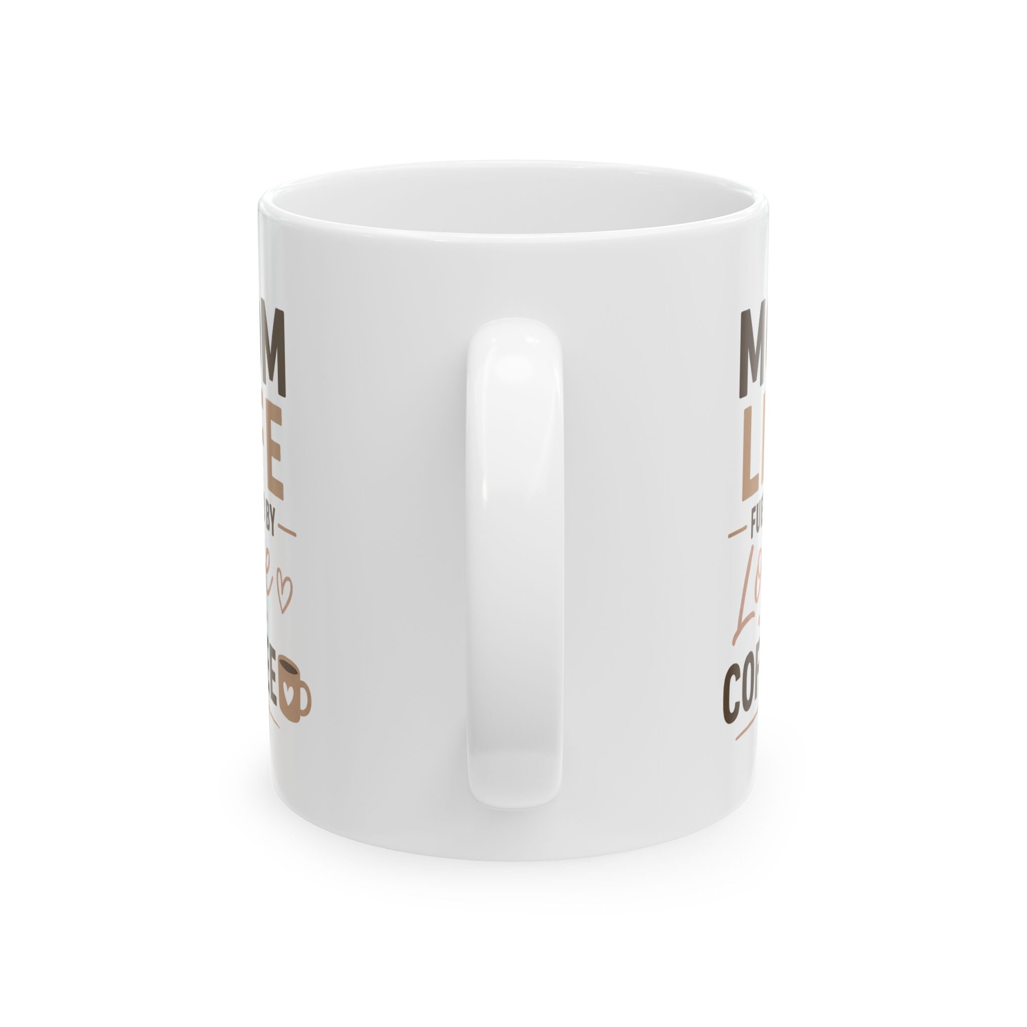 Mom Life Mug – "Fueled by Love & Coffee" Mother's Day Gift