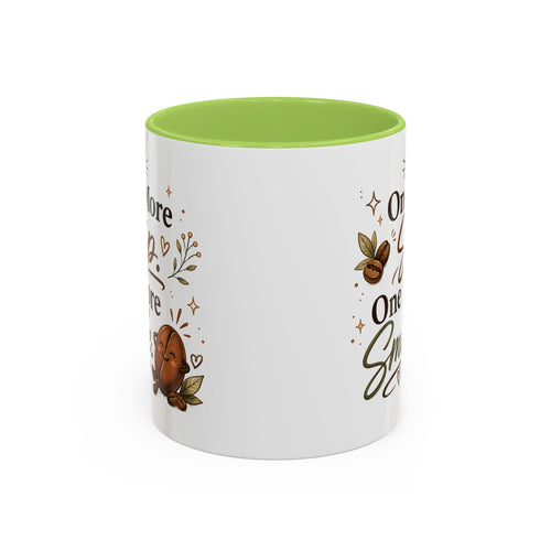 "One More Sip One More Smile" Accent Ceramic Coffee Mug