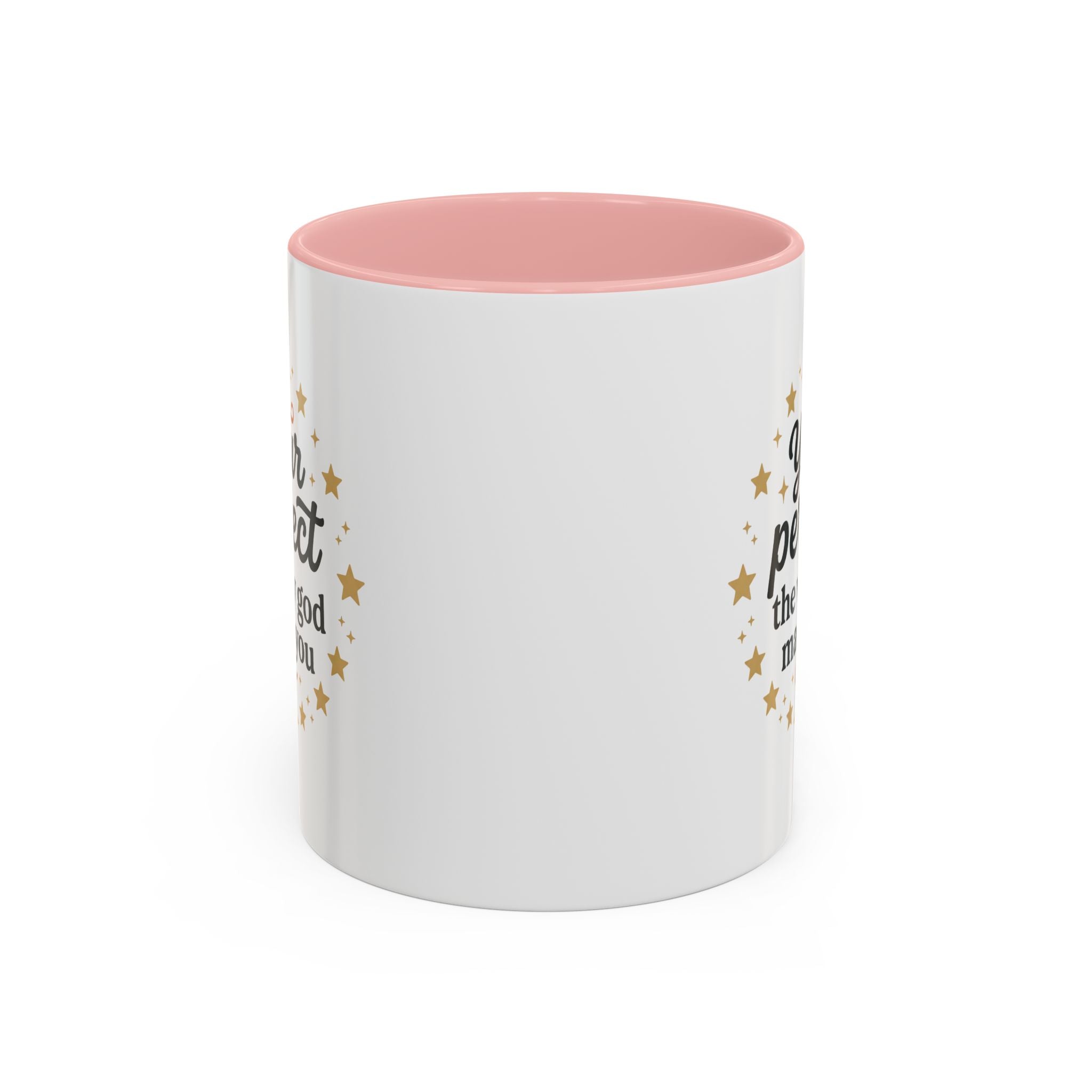 Your Perfect Mug — "Your Perfect the Way God Made You" Inspirational Coffee Mug (11/15oz)
