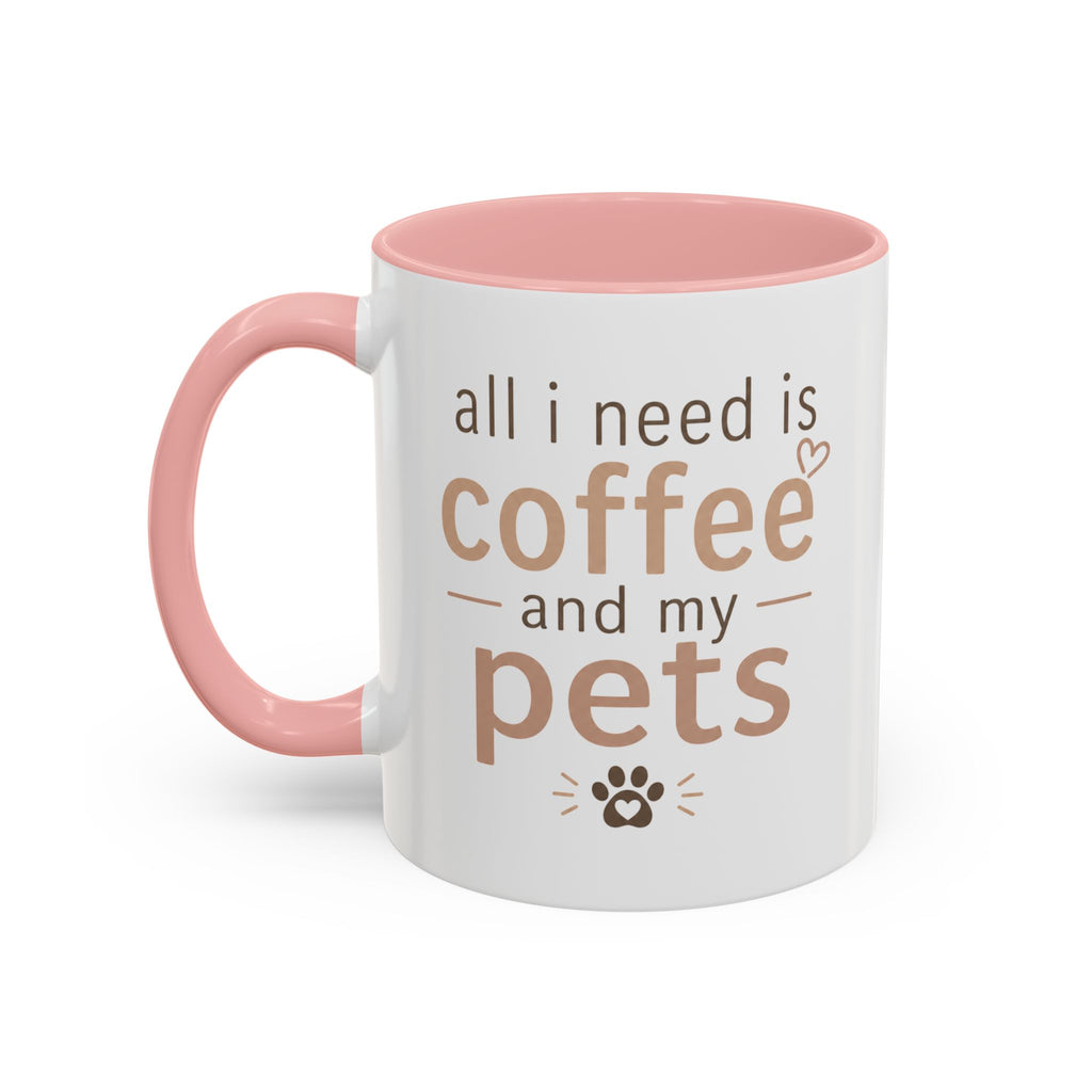 Pet Lover Coffee Mug – "All I Need Is Coffee and My Pets" Funny Gift Cup