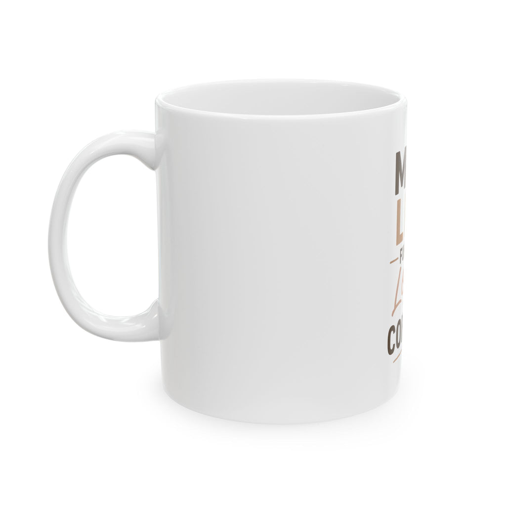 Mom Life Coffee Mug — "Mom Life Fueled by Love & Coffee" Ceramic Mug (11oz, 15oz)