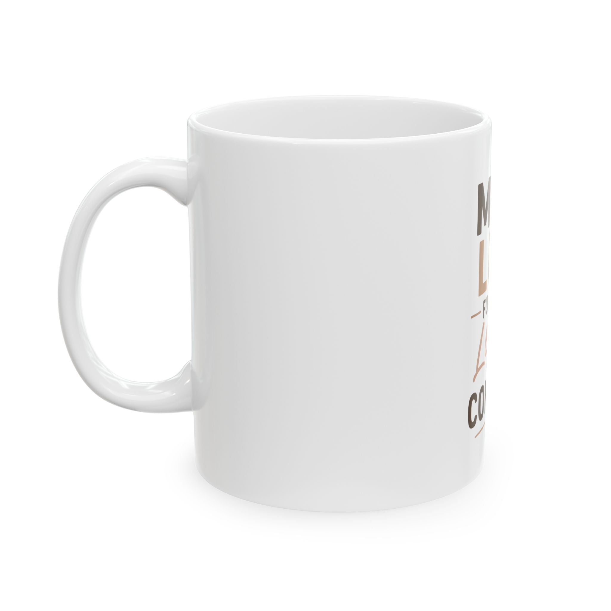 Mom Life Coffee Mug — "Mom Life Fueled by Love & Coffee" Ceramic Mug (11oz, 15oz)