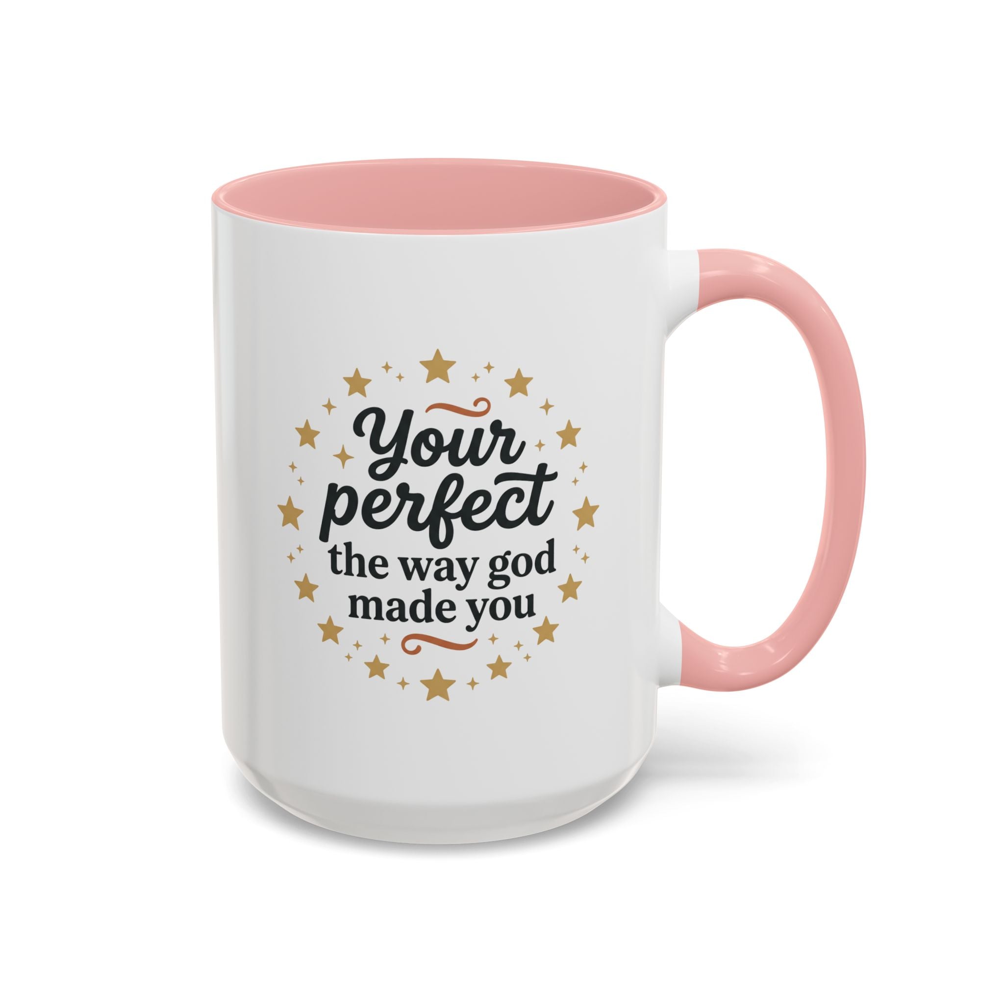 Your Perfect Mug — "Your Perfect the Way God Made You" Inspirational Coffee Mug (11/15oz)