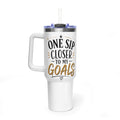 40oz Vacuum Tumbler – “One Sip Closer to My Goals” Insulated Travel Mug