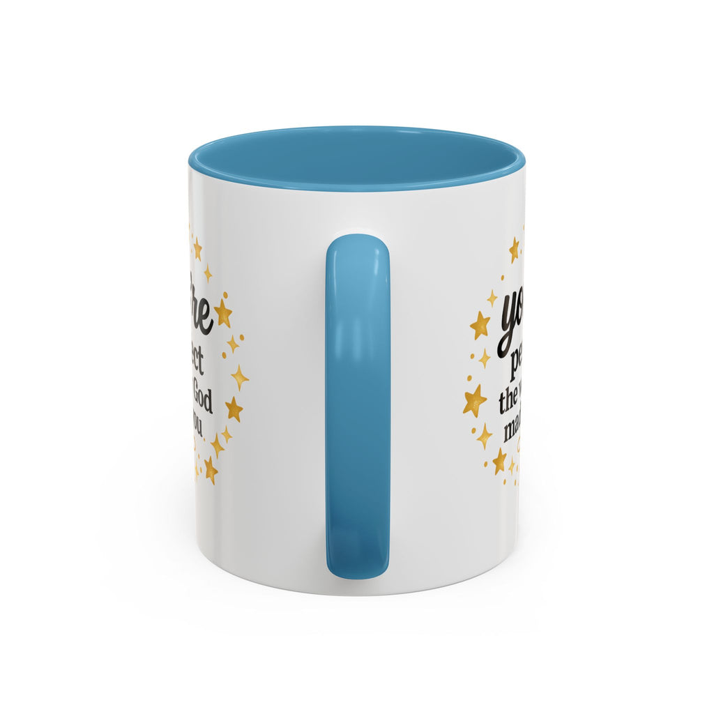 Your Perfect Mug — "Your Perfect the Way God Made You" Inspirational Coffee Mug (11/15oz)