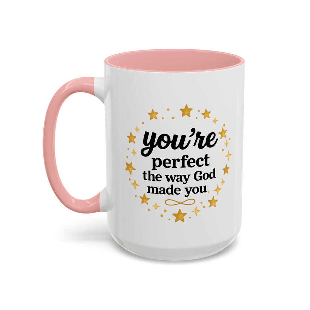 Your Perfect Mug — "Your Perfect the Way God Made You" Inspirational Coffee Mug (11/15oz)