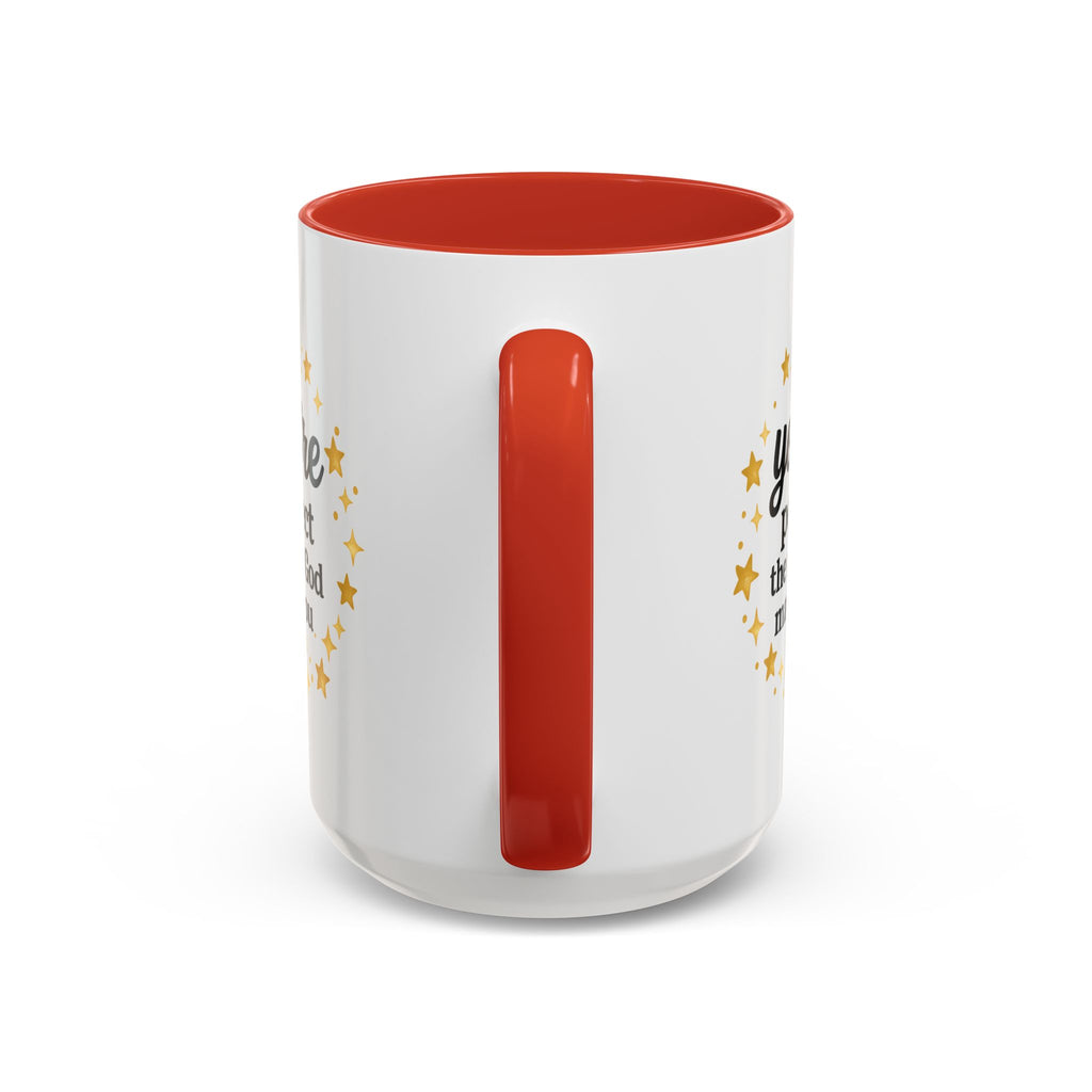 Your Perfect Mug — "Your Perfect the Way God Made You" Inspirational Coffee Mug (11/15oz)