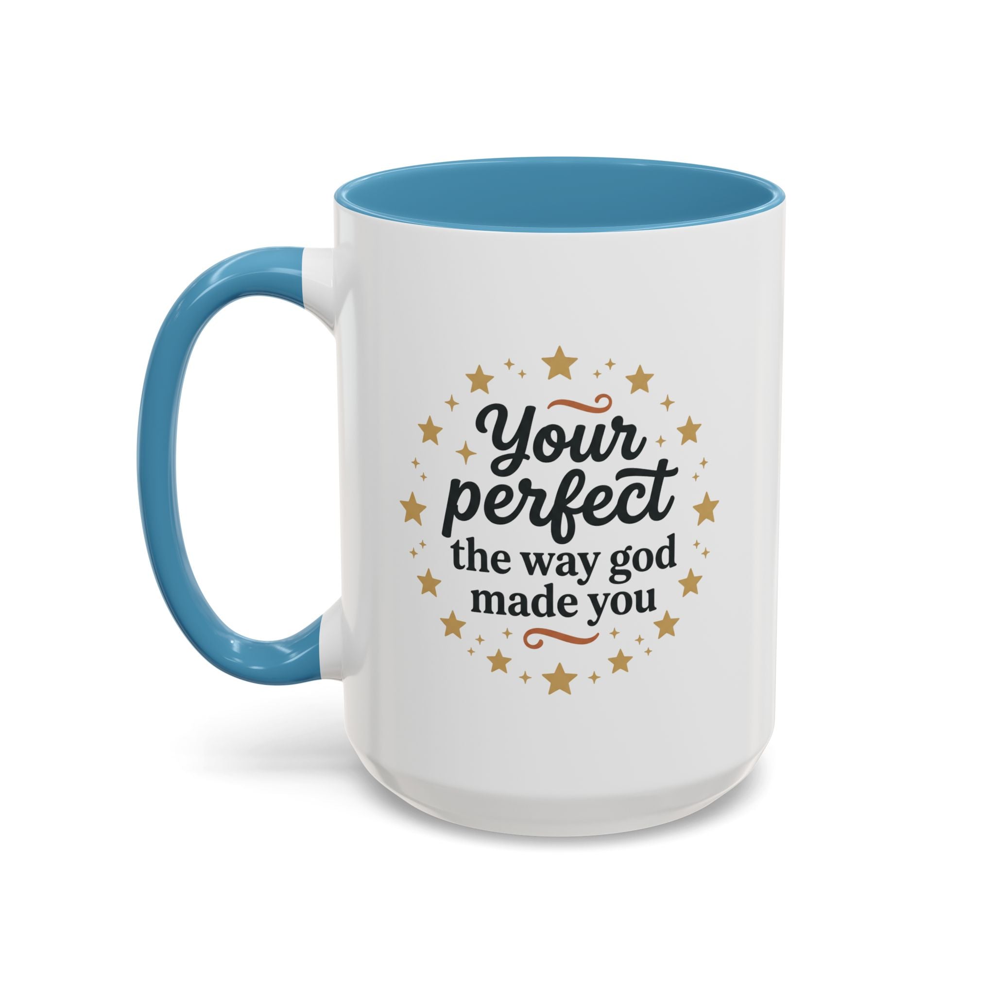 Your Perfect Mug — "Your Perfect the Way God Made You" Inspirational Coffee Mug (11/15oz)