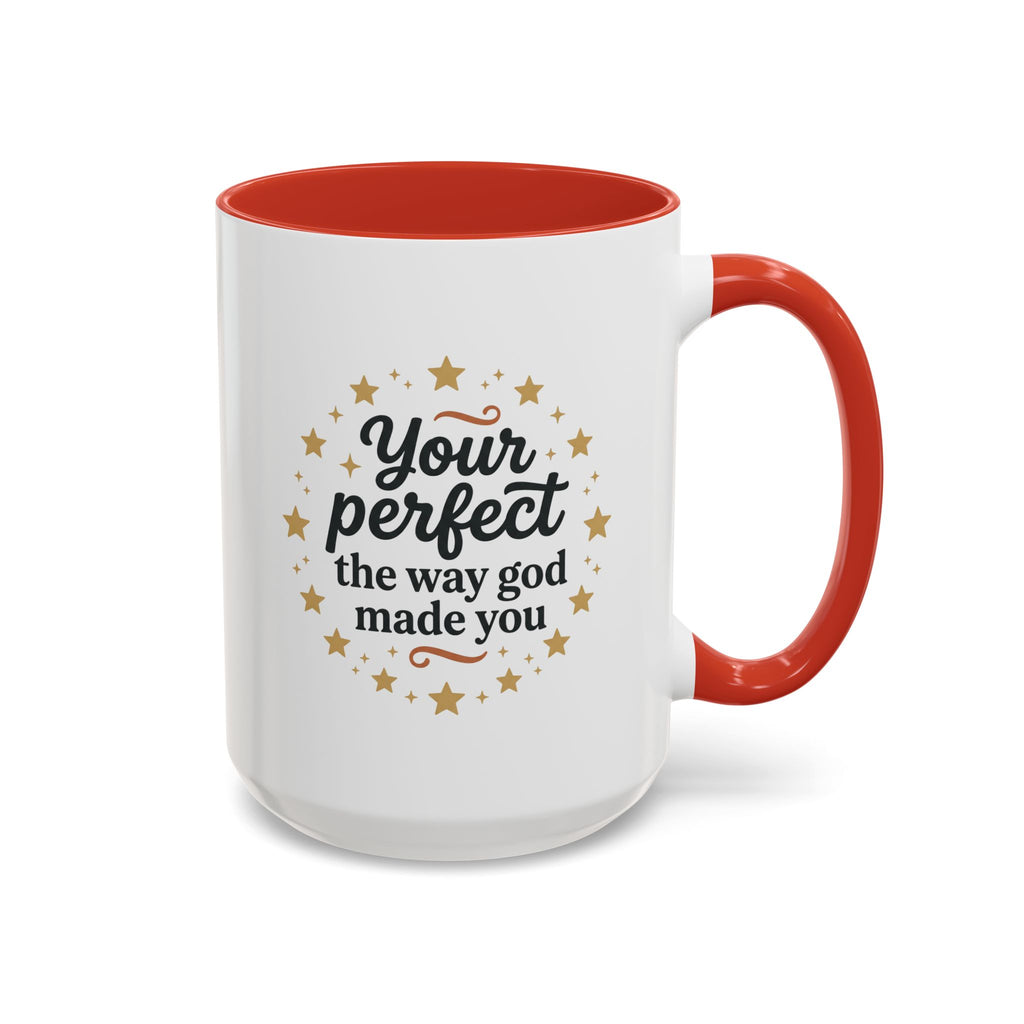 Your Perfect Mug — "Your Perfect the Way God Made You" Inspirational Coffee Mug (11/15oz)