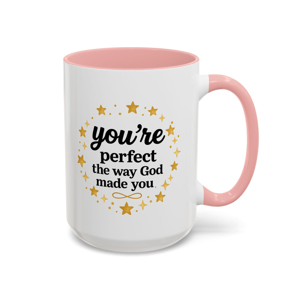 Your Perfect Mug — "Your Perfect the Way God Made You" Inspirational Coffee Mug (11/15oz)