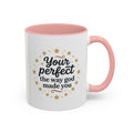 Your Perfect Mug — "Your Perfect the Way God Made You" Inspirational Coffee Mug (11/15oz)