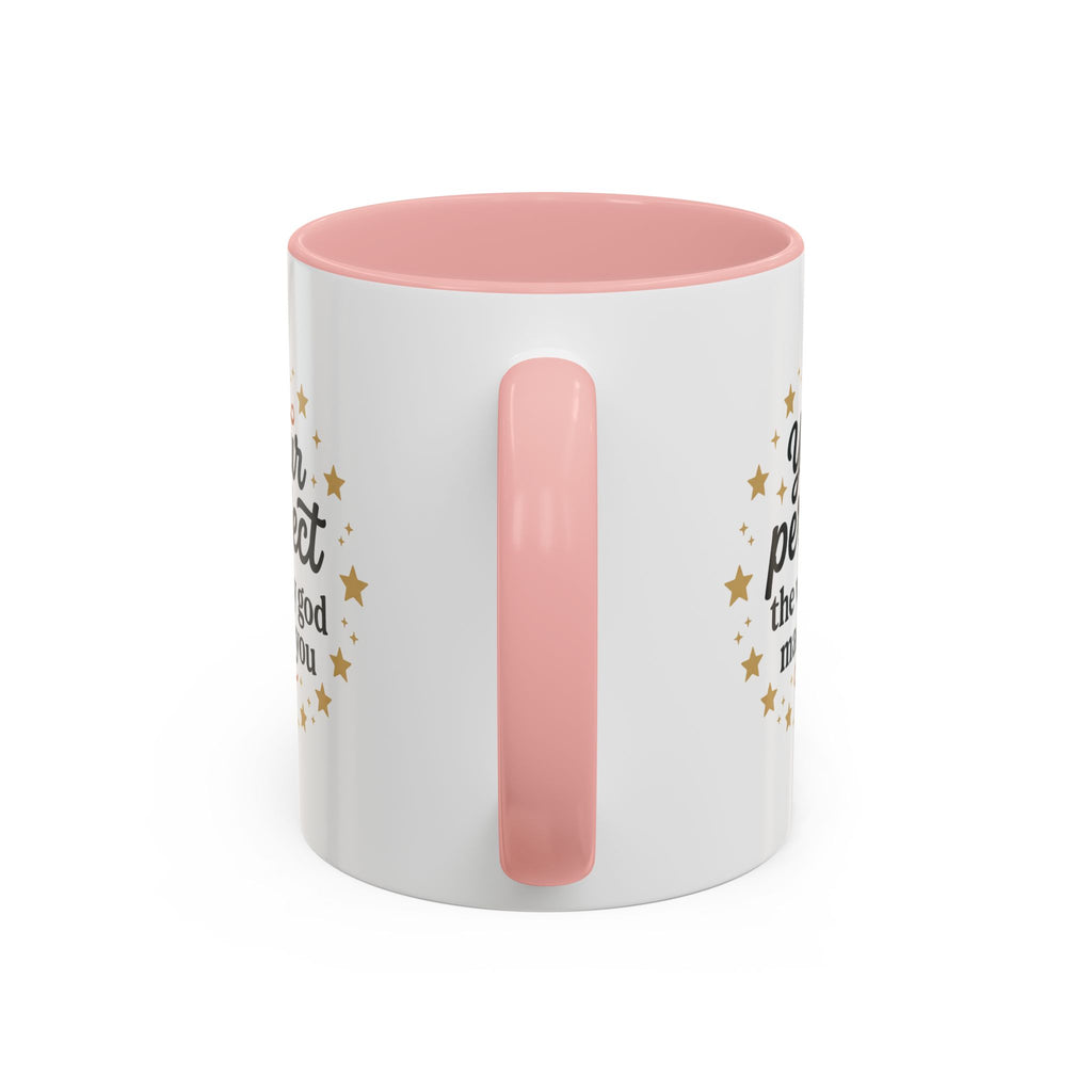 Your Perfect Mug — "Your Perfect the Way God Made You" Inspirational Coffee Mug (11/15oz)