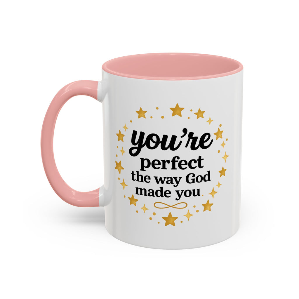 Your Perfect Mug — "Your Perfect the Way God Made You" Inspirational Coffee Mug (11/15oz)