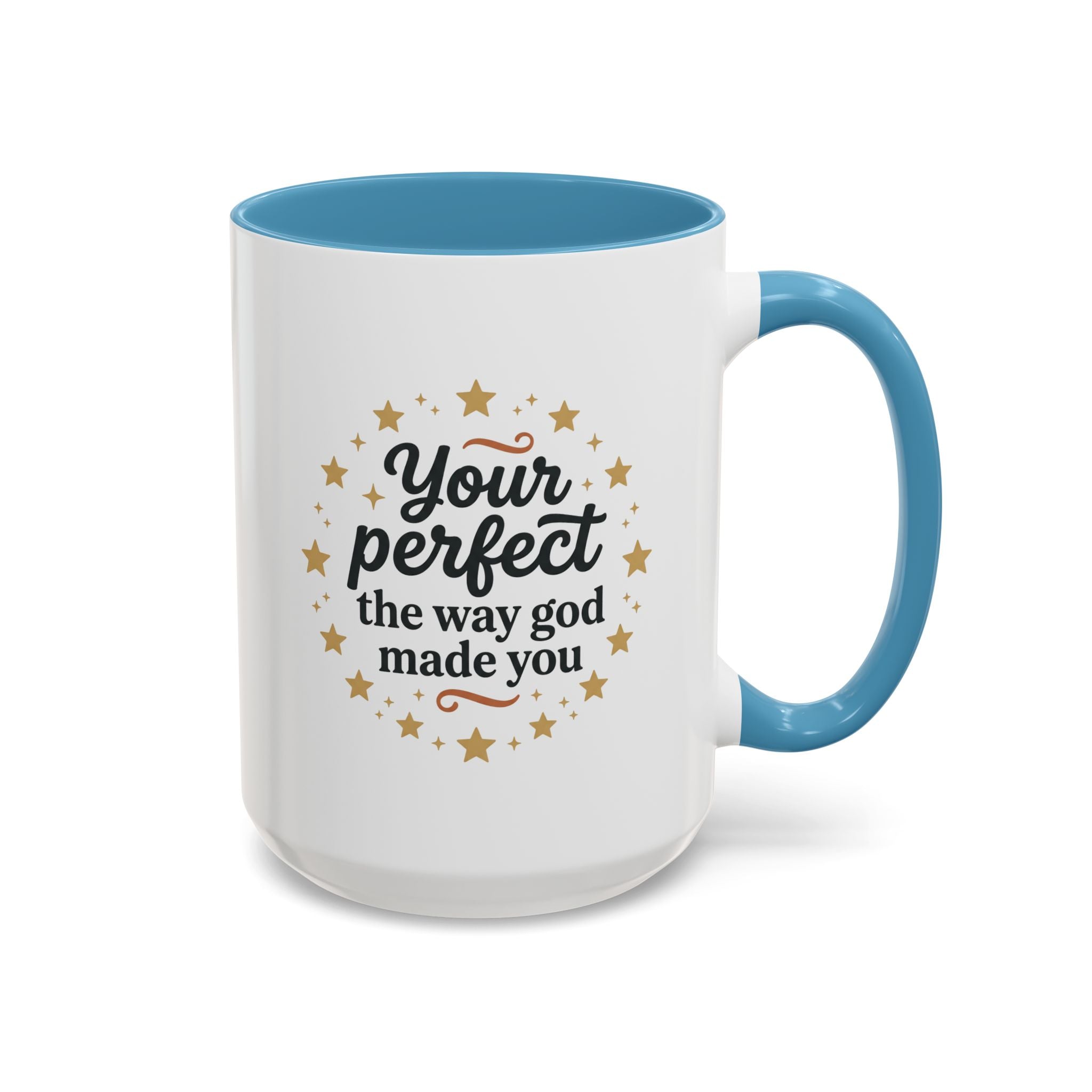 Your Perfect Mug — "Your Perfect the Way God Made You" Inspirational Coffee Mug (11/15oz)