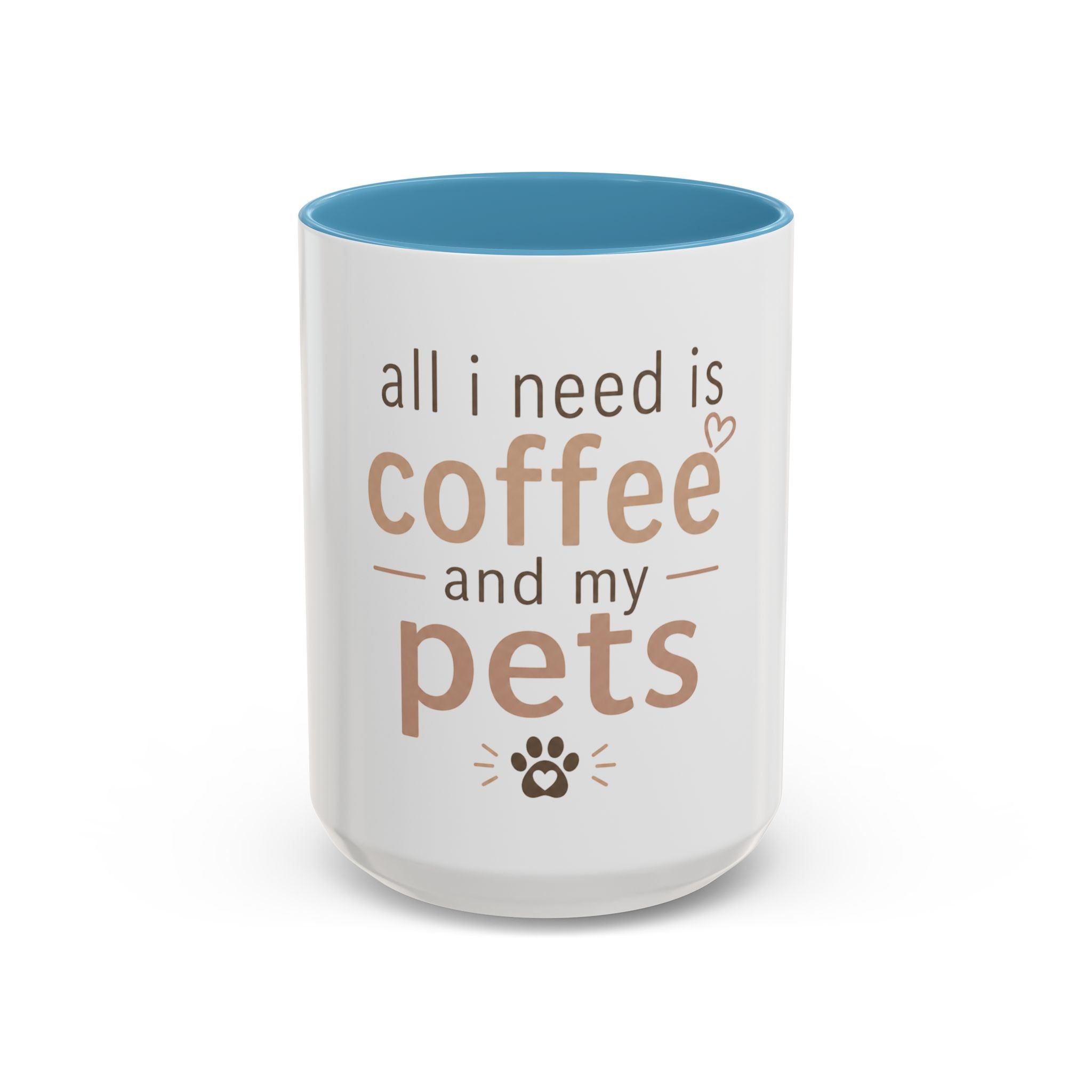 Coffee & Pets Mug — “All I Need Is Coffee and My Pets” Accent Ceramic Mug