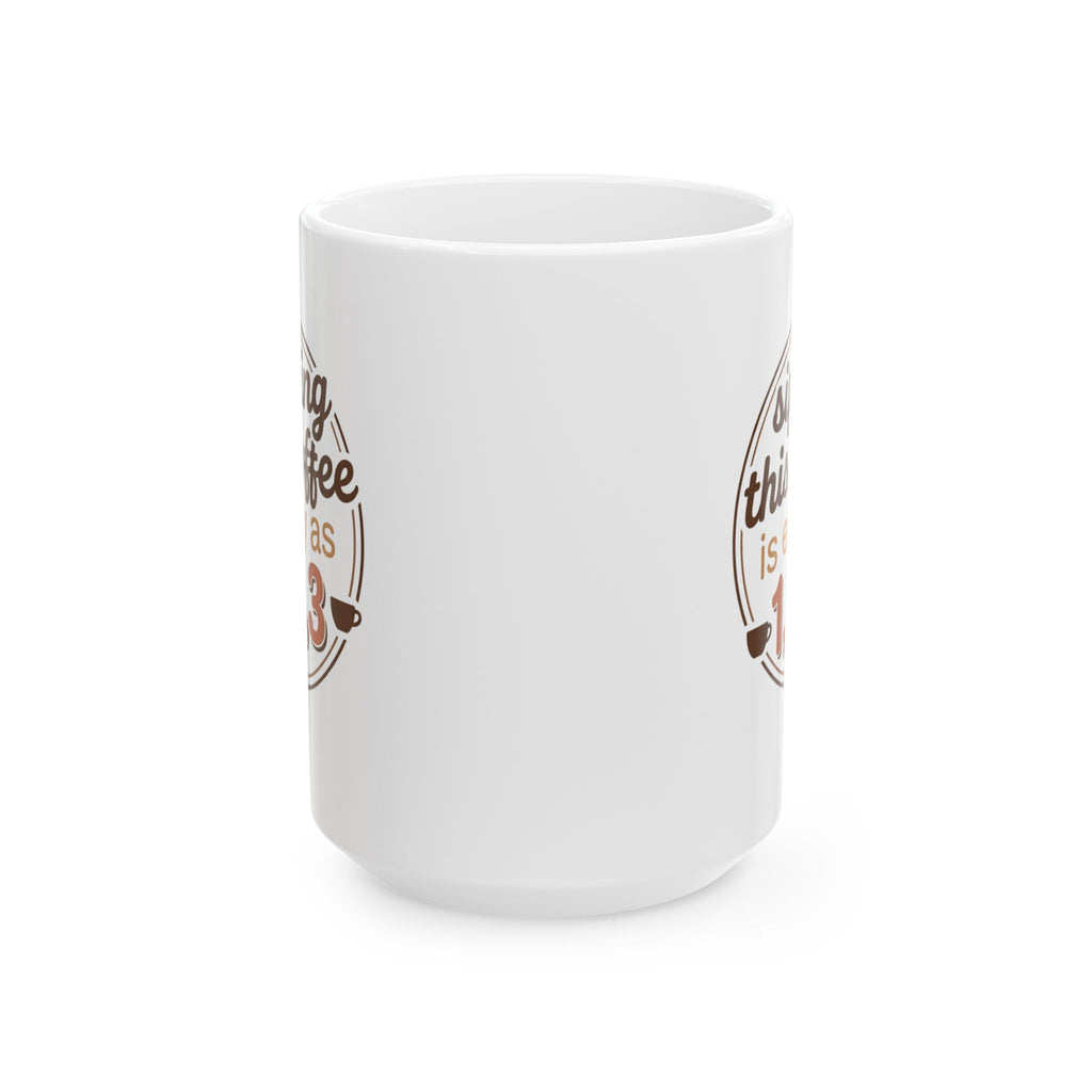 Coffee Mug - "All I Need is Coffee and Jesus" Ceramic Tea Cup (11oz, 15oz)