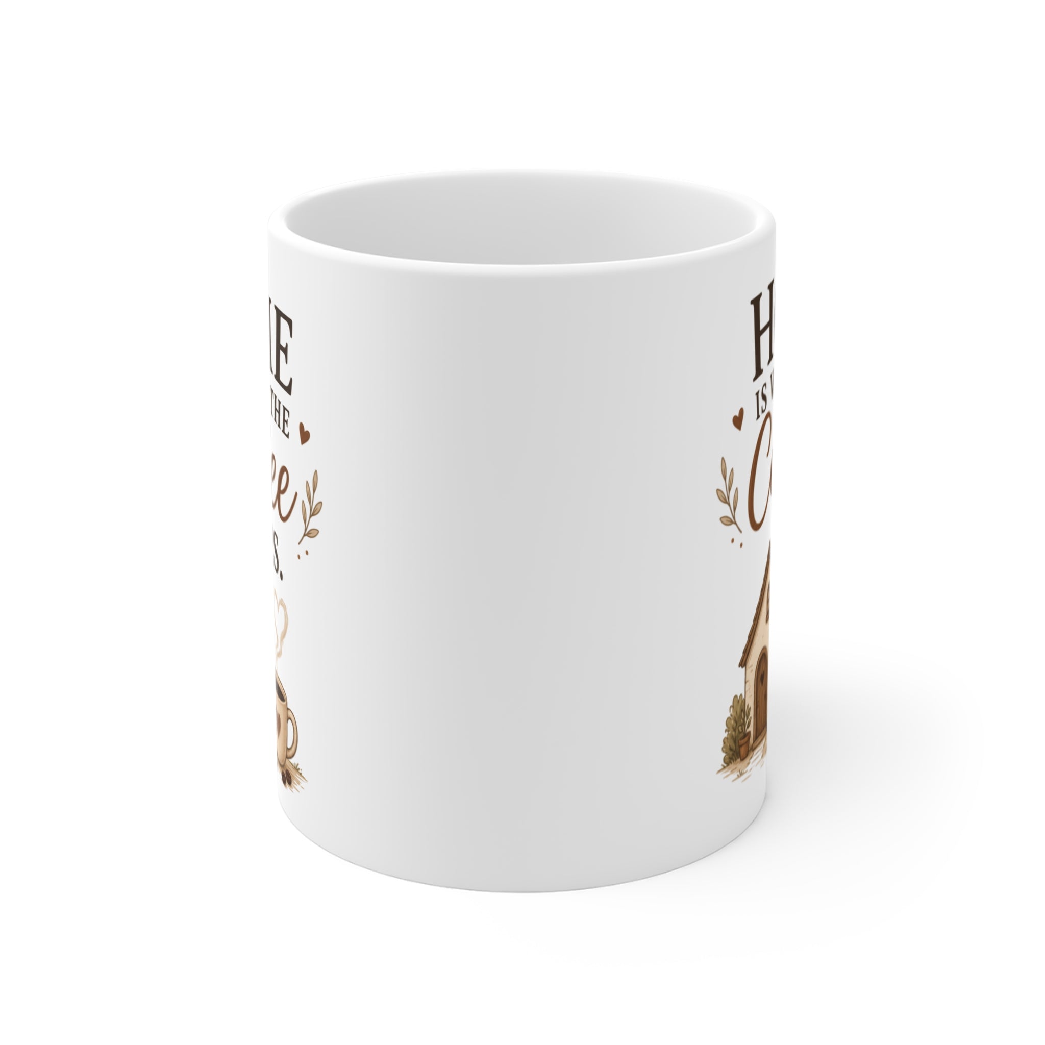 "Home Is Where The Coffee Is" Ceramic Coffee Mug