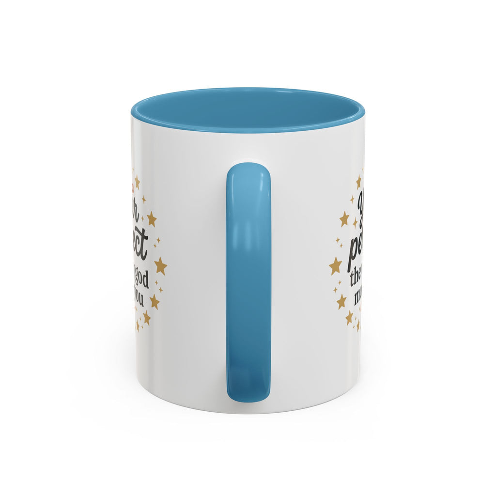 Your Perfect Mug — "Your Perfect the Way God Made You" Inspirational Coffee Mug (11/15oz)