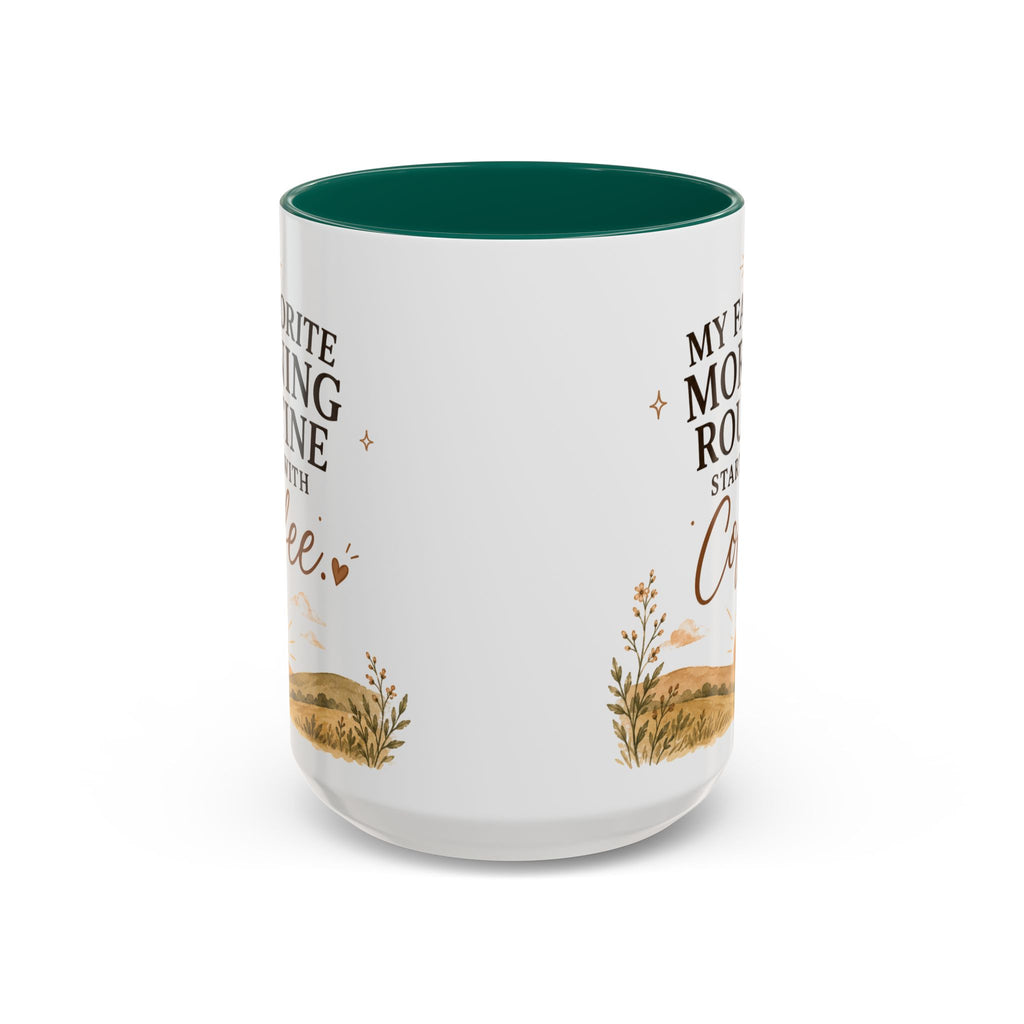 "My Favorite Morning Routine Starts With Coffee" Ceramic Mug