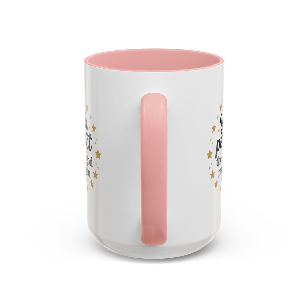Your Perfect Mug — "Your Perfect the Way God Made You" Inspirational Coffee Mug (11/15oz)