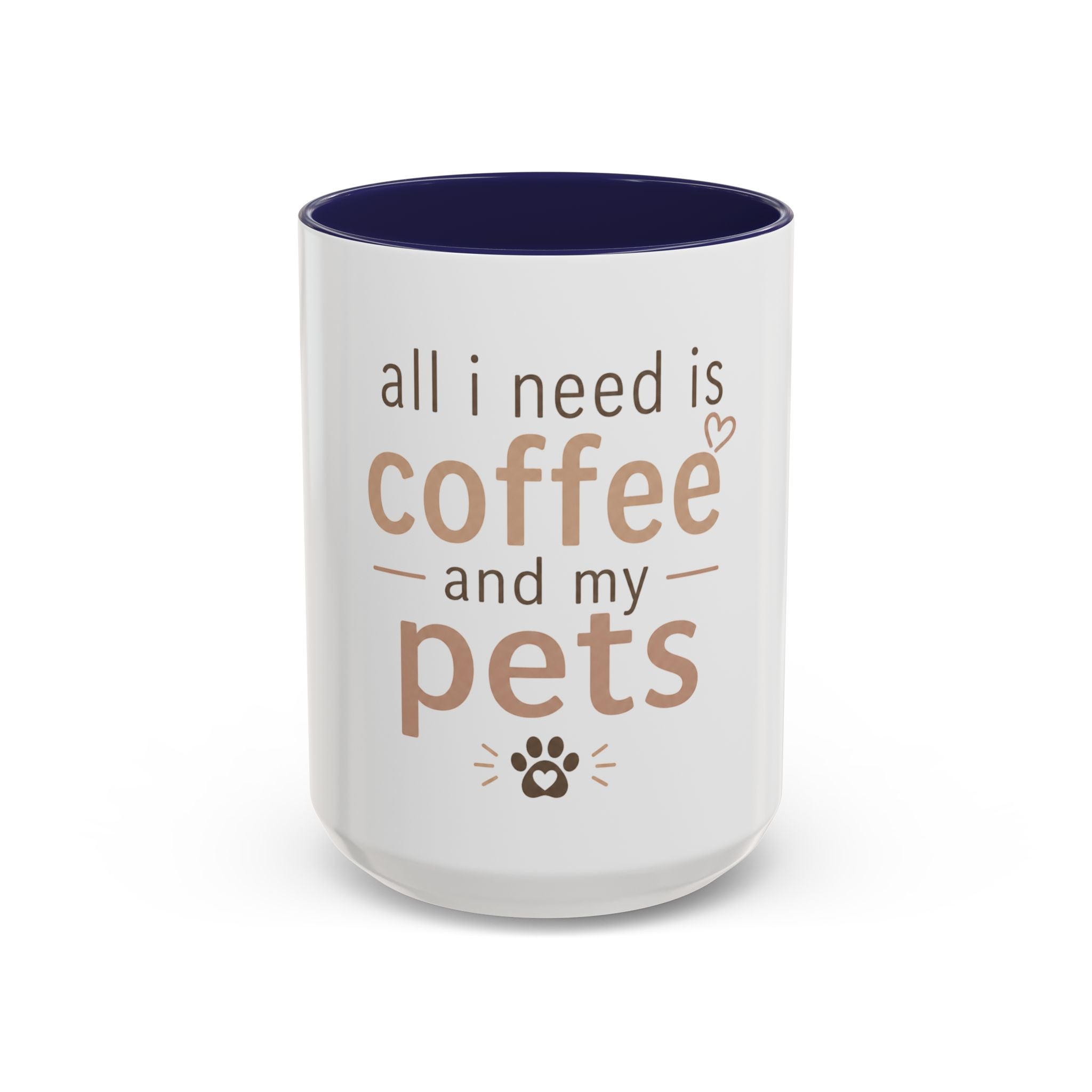 Coffee & Pets Mug — “All I Need Is Coffee and My Pets” Accent Ceramic Mug