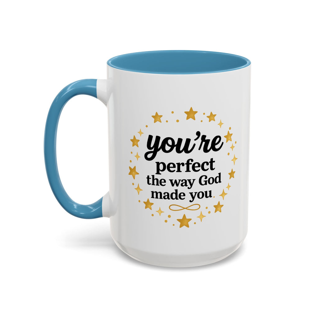 Your Perfect Mug — "Your Perfect the Way God Made You" Inspirational Coffee Mug (11/15oz)