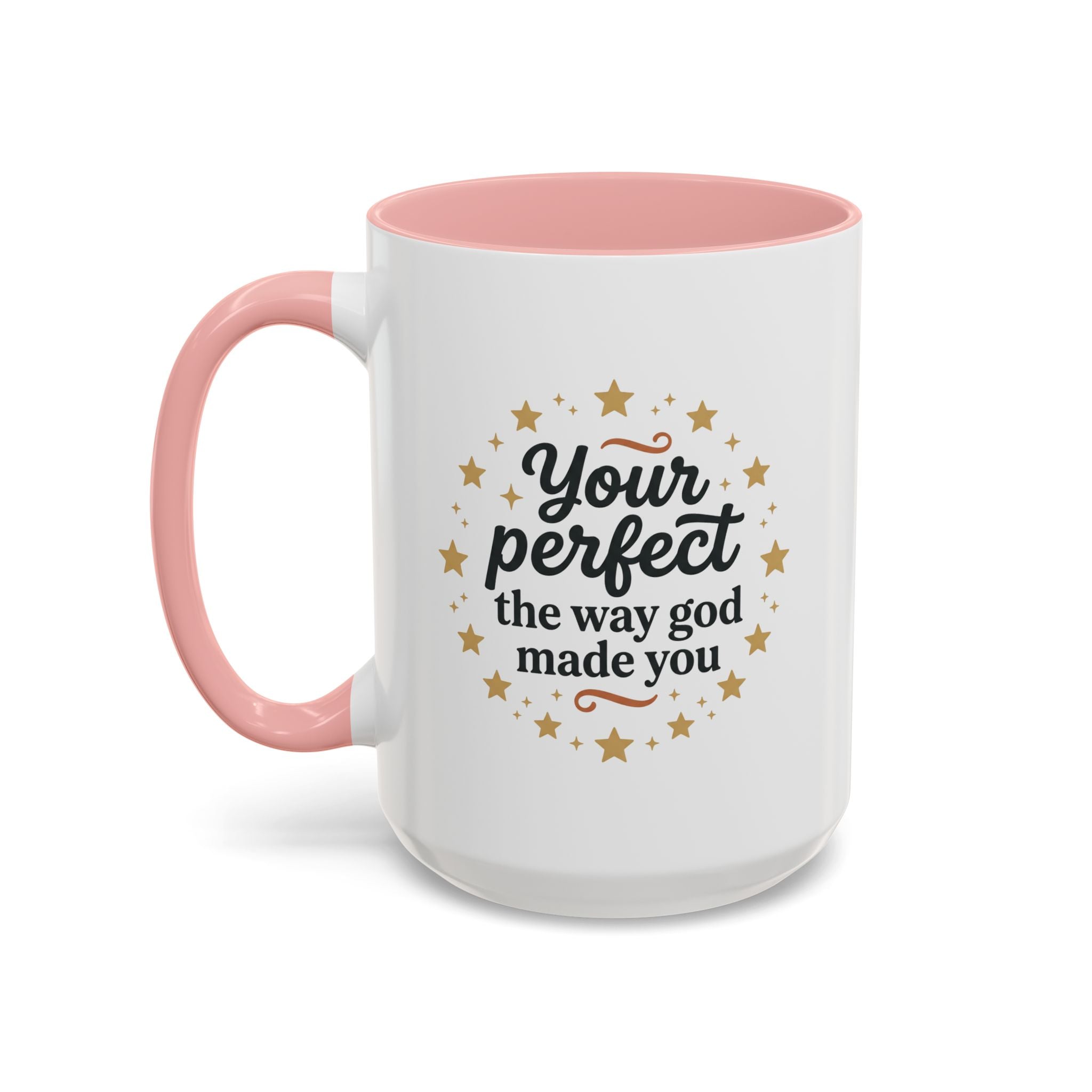Your Perfect Mug — "Your Perfect the Way God Made You" Inspirational Coffee Mug (11/15oz)
