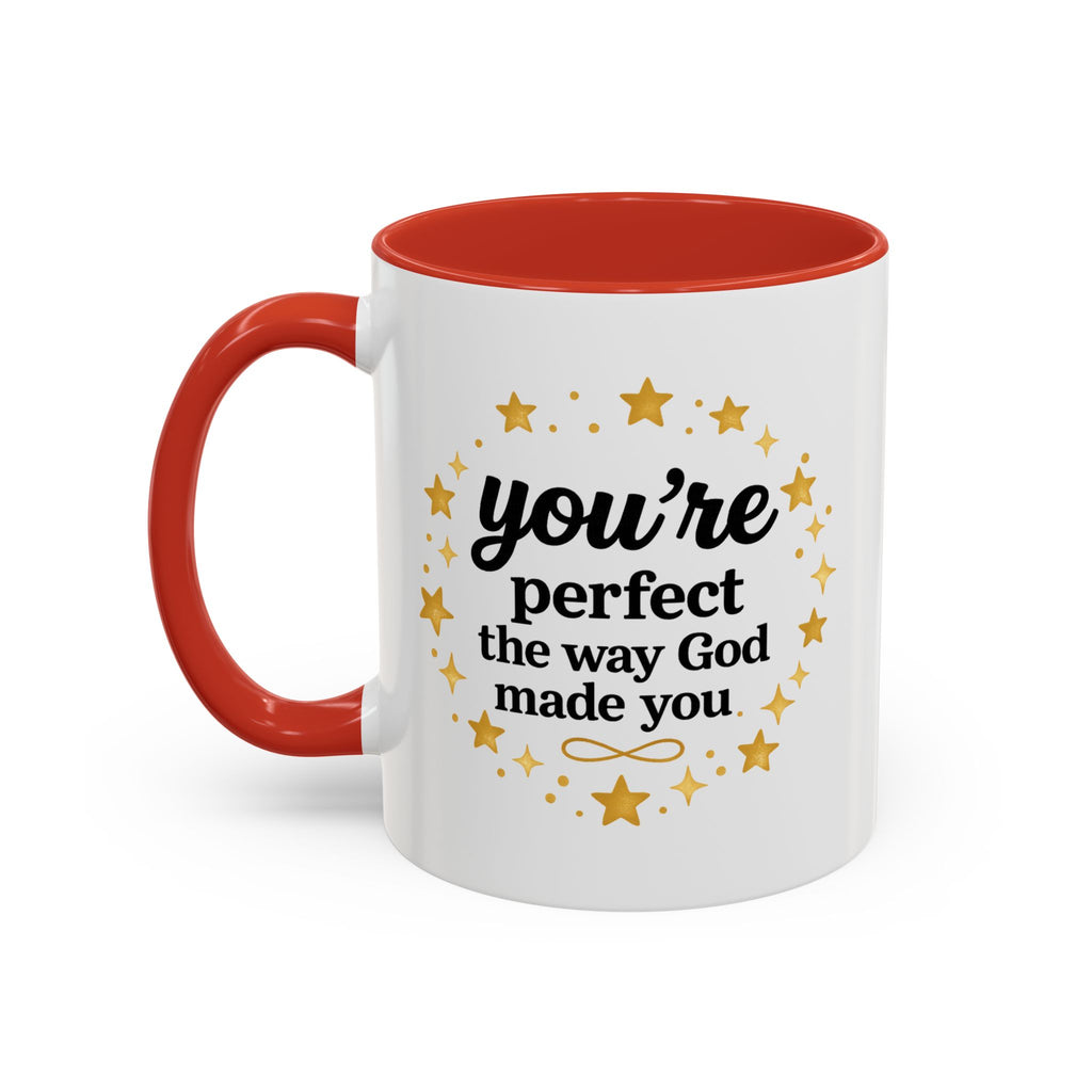 Your Perfect Mug — "Your Perfect the Way God Made You" Inspirational Coffee Mug (11/15oz)