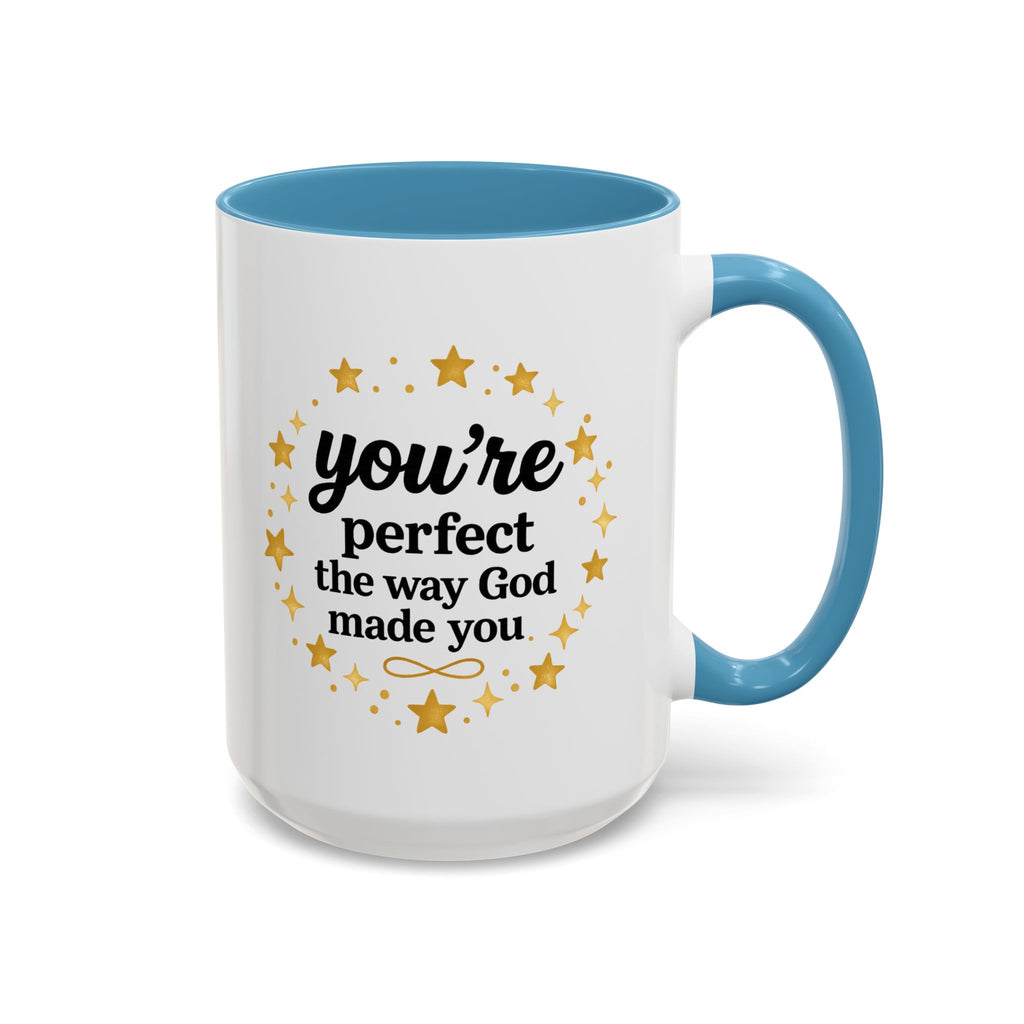 Your Perfect Mug — "Your Perfect the Way God Made You" Inspirational Coffee Mug (11/15oz)