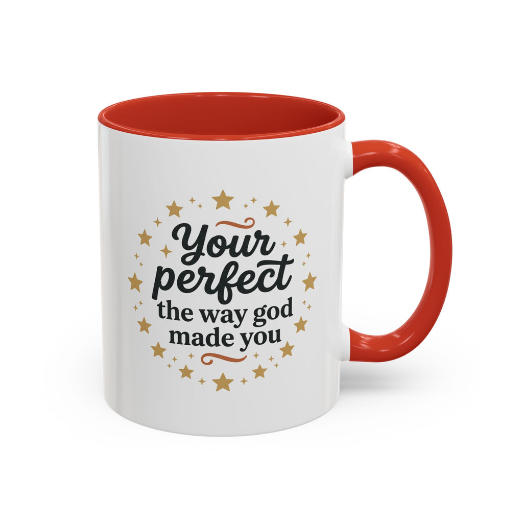 Your Perfect Mug — "Your Perfect the Way God Made You" Inspirational Coffee Mug (11/15oz)