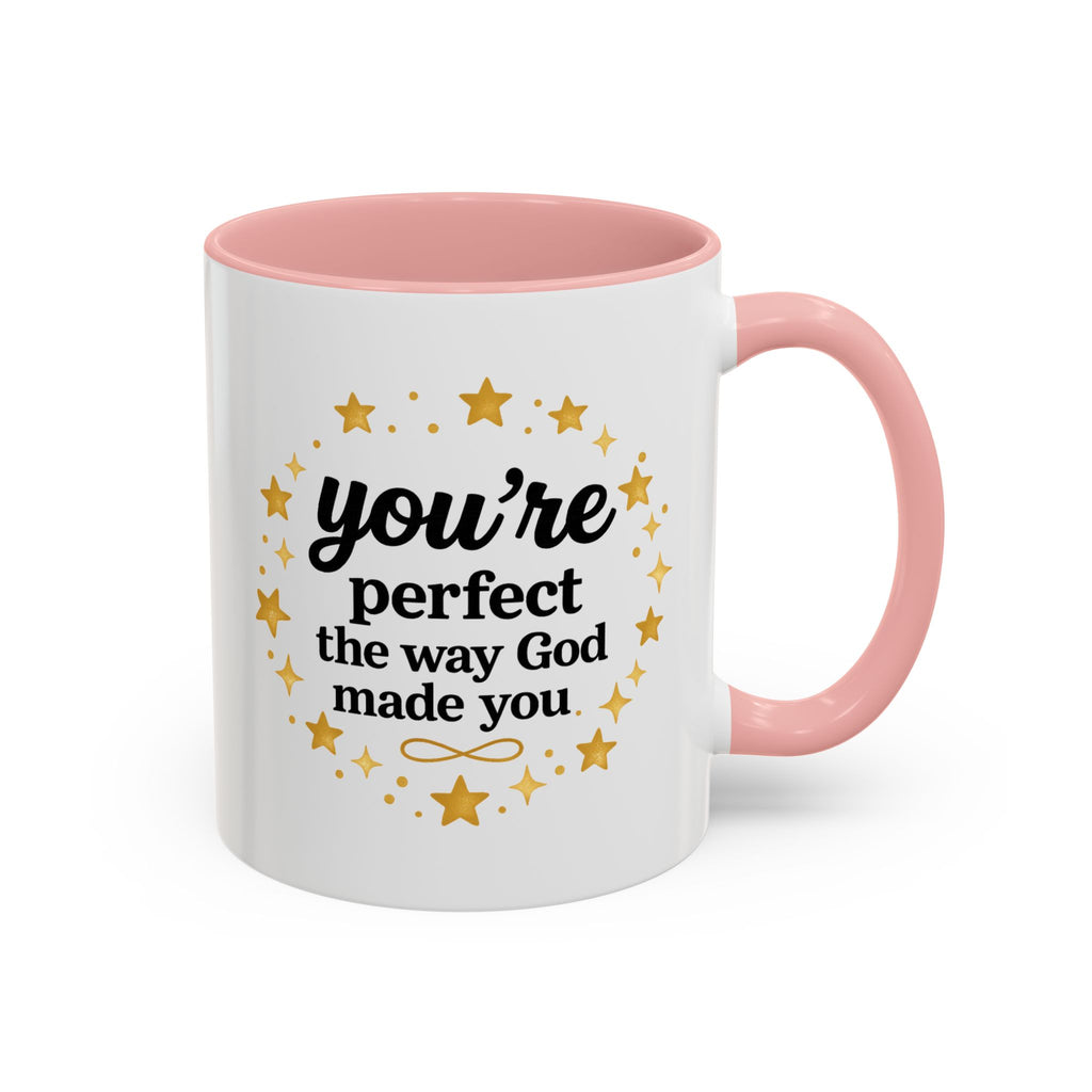 Your Perfect Mug — "Your Perfect the Way God Made You" Inspirational Coffee Mug (11/15oz)