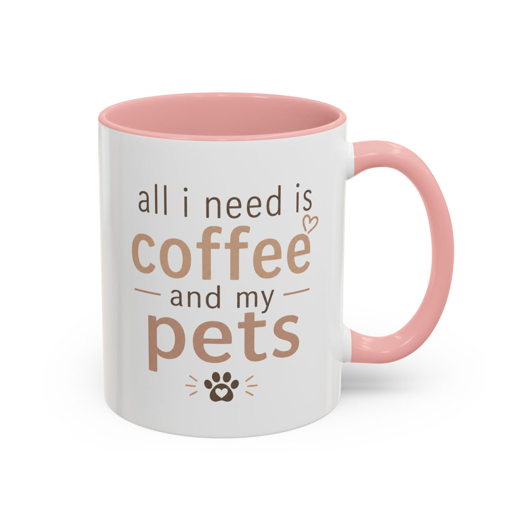 Pet Lover Coffee Mug – "All I Need Is Coffee and My Pets" Funny Gift Cup