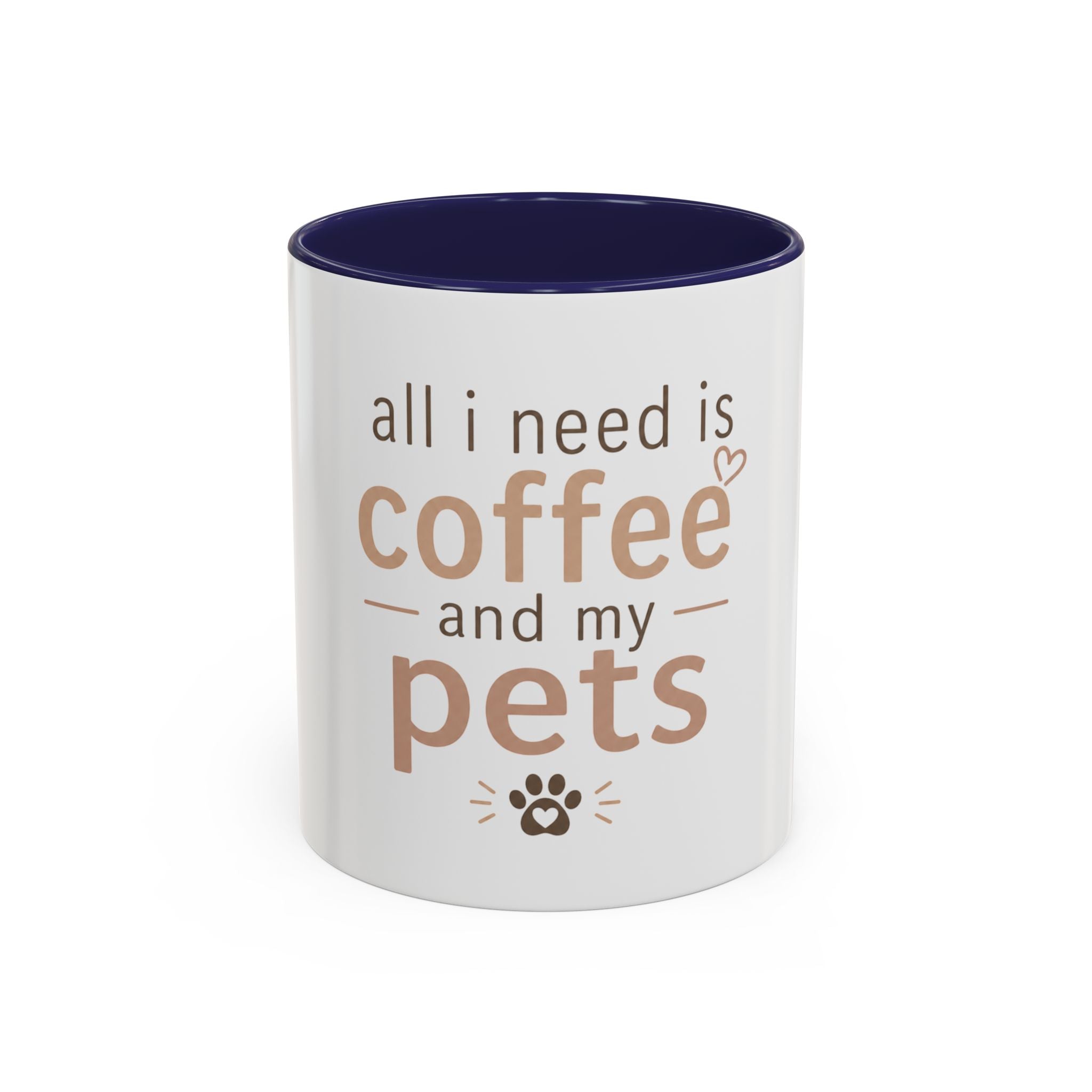 Coffee & Pets Mug — “All I Need Is Coffee and My Pets” Accent Ceramic Mug